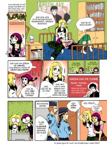 Serialized comic in music magazine OKEJ, published by Egmont in Sweden, 2006-2007.